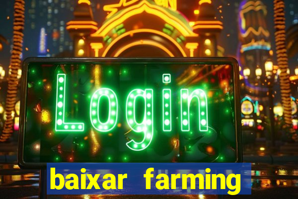 baixar farming simulator 18 dinheiro infinito