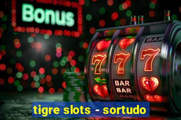 tigre slots - sortudo