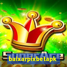 baixarpixbetapk