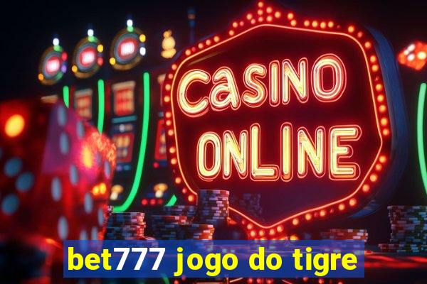 bet777 jogo do tigre