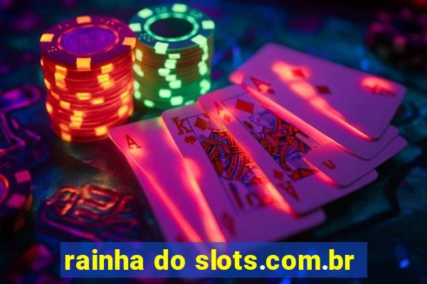 rainha do slots.com.br