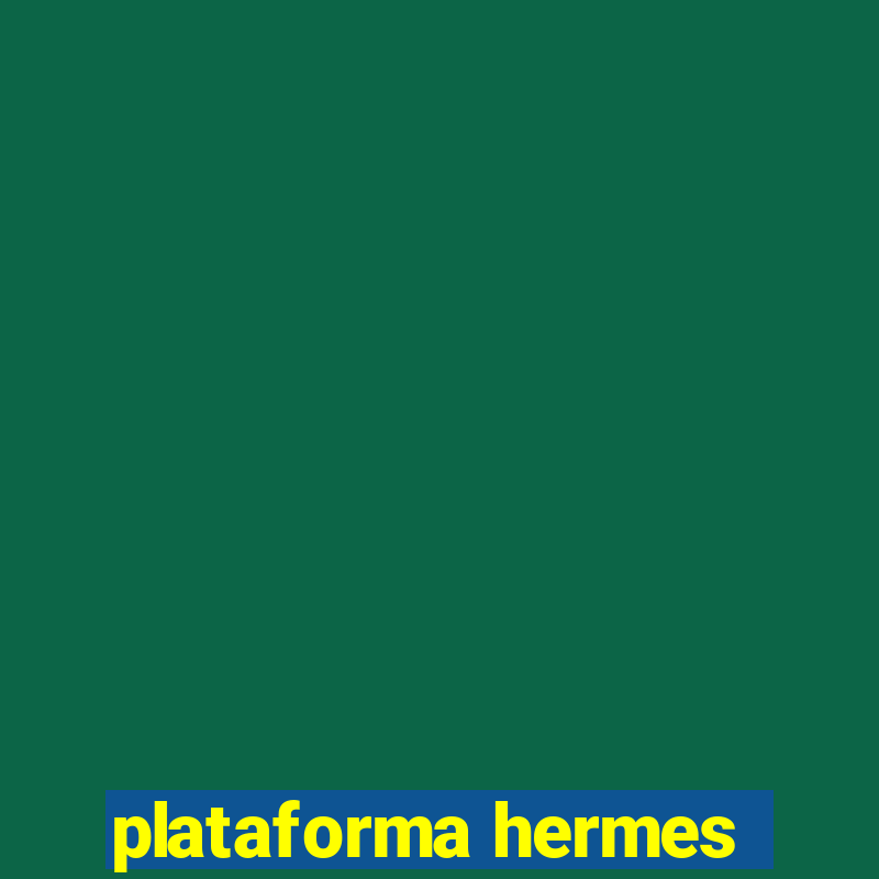 plataforma hermes