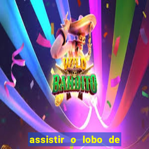 assistir o lobo de wall street gratis