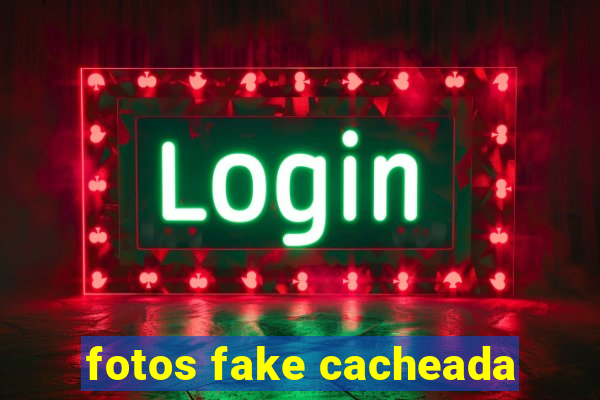 fotos fake cacheada