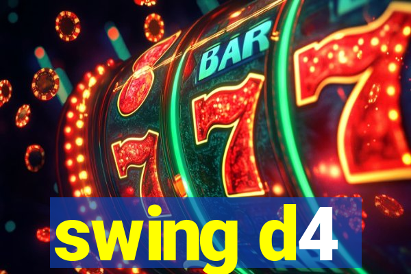 swing d4