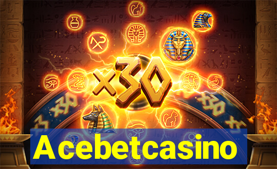 Acebetcasino