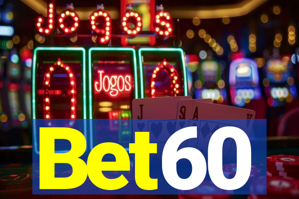 Bet60