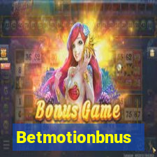 Betmotionbnus