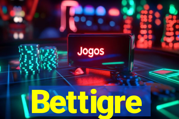 Bettigre