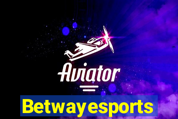 Betwayesports