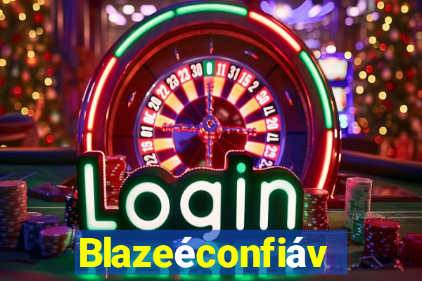 Blazeéconfiável