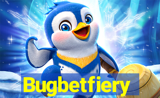 Bugbetfiery