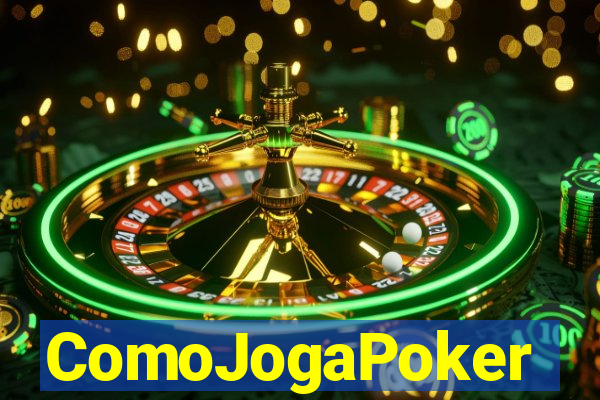 ComoJogaPoker