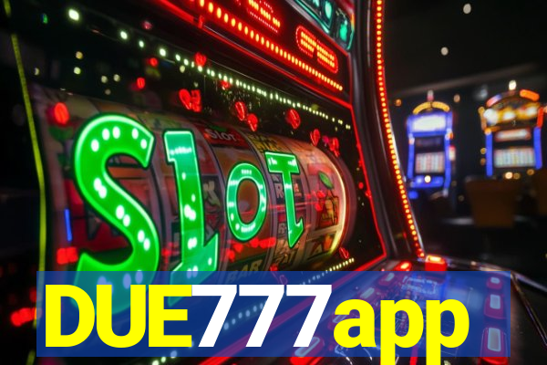 DUE777app