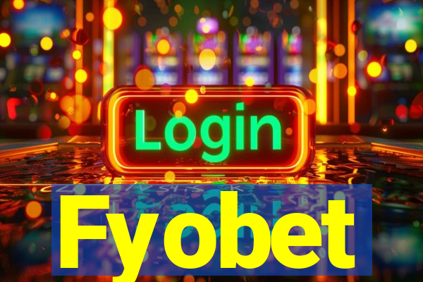 Fyobet