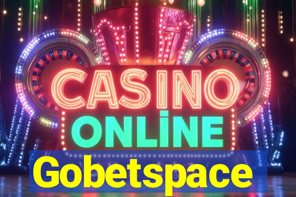 Gobetspace