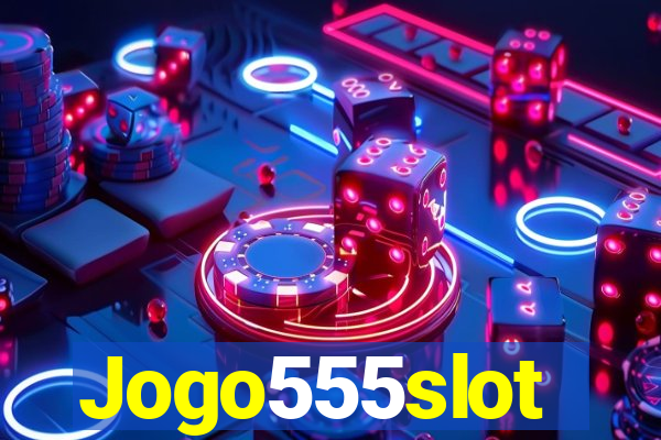 Jogo555slot