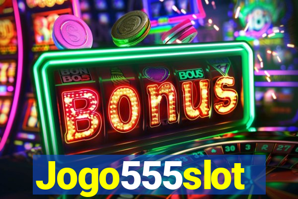 Jogo555slot