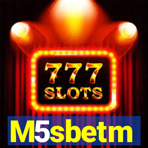 M5sbetm