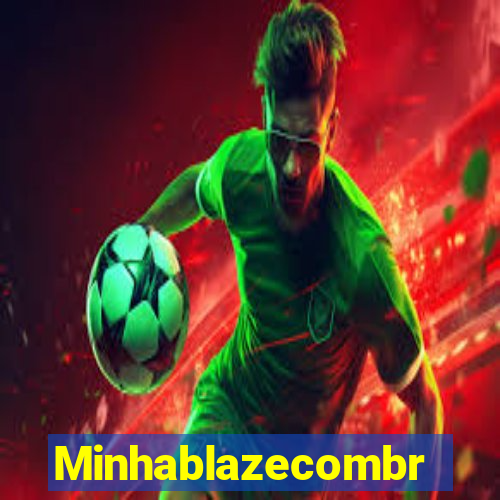 Minhablazecombr