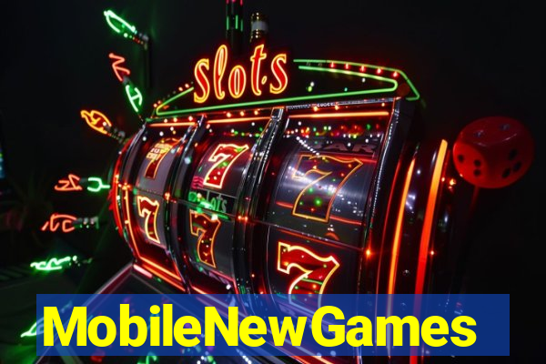 MobileNewGames