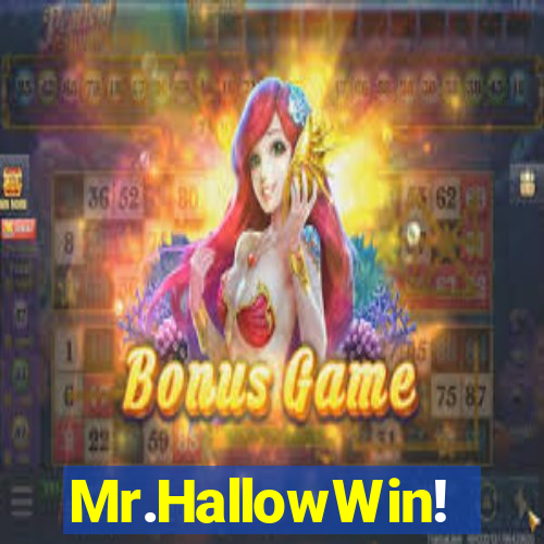 Mr.HallowWin!