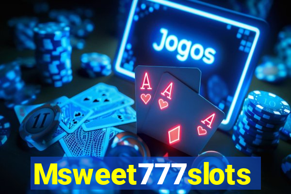 Msweet777slots