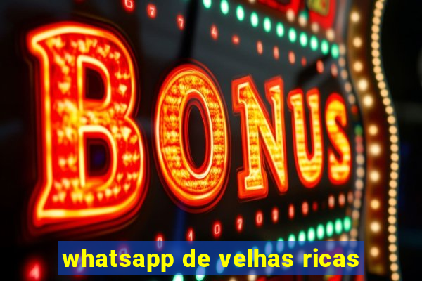 whatsapp de velhas ricas