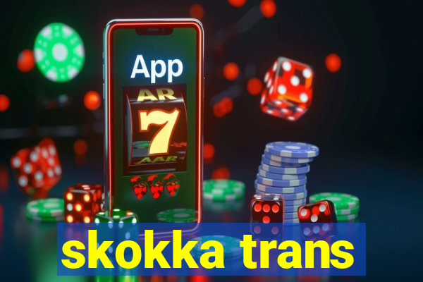 skokka trans