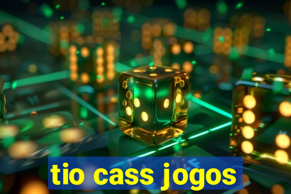 tio cass jogos