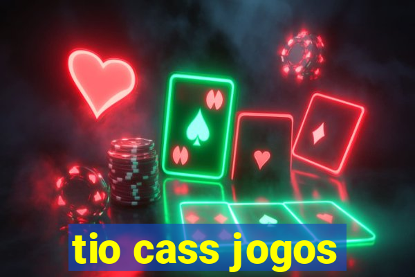 tio cass jogos