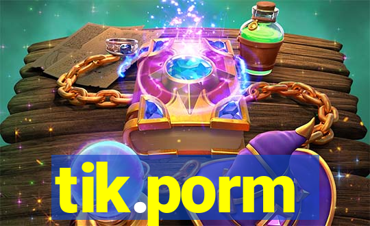 tik.porm