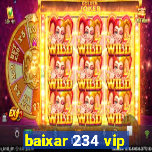 baixar 234 vip