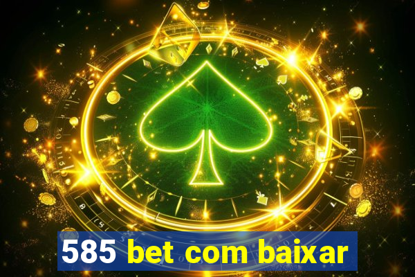 585 bet com baixar