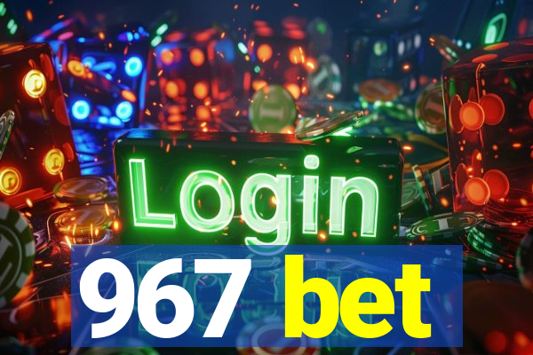 967 bet