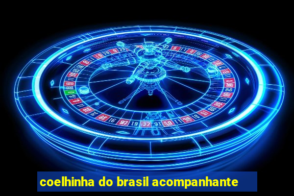 coelhinha do brasil acompanhante