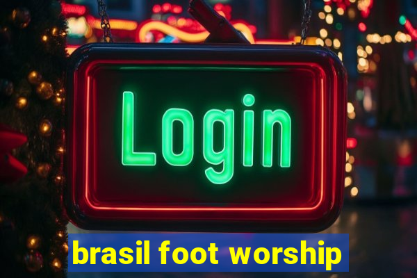 brasil foot worship