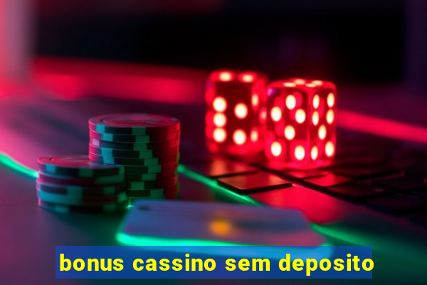 bonus cassino sem deposito