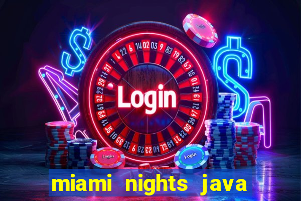 miami nights java pt-br 320x240