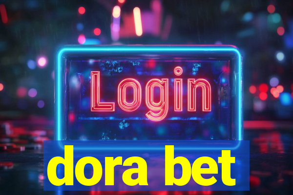 dora bet