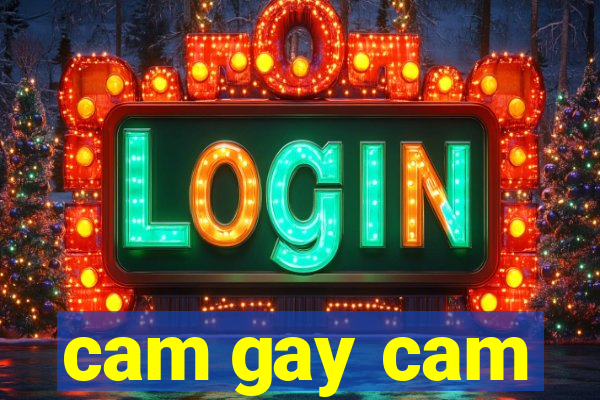 cam gay cam