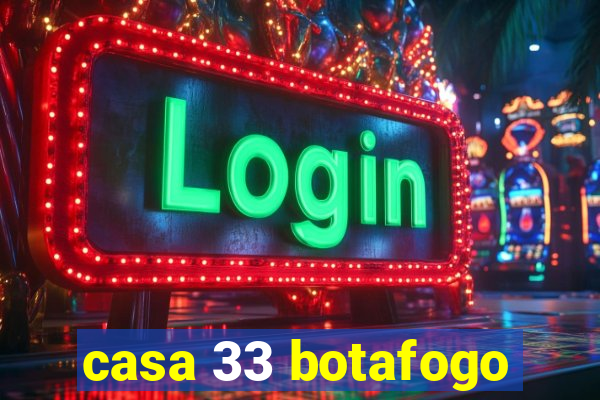 casa 33 botafogo