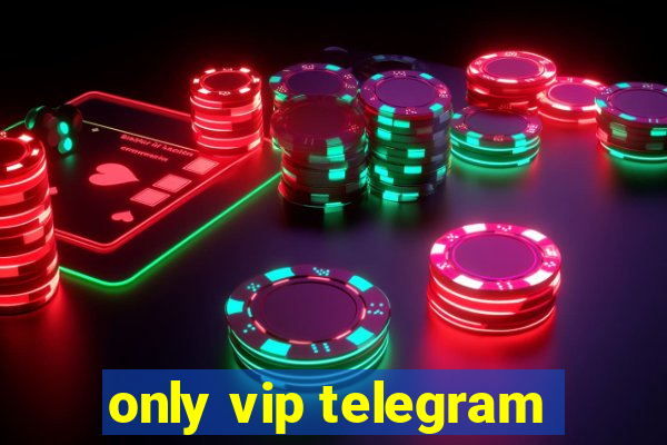 only vip telegram