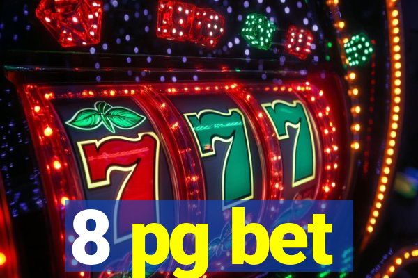 8 pg bet