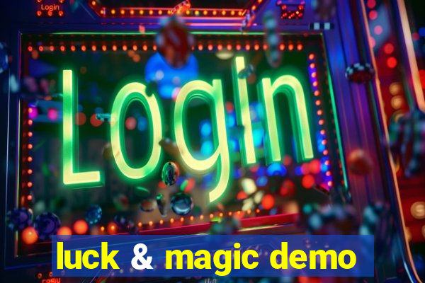 luck & magic demo