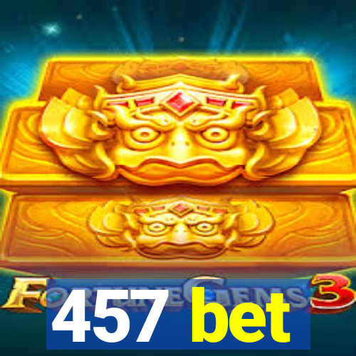 457 bet