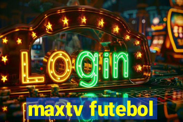 maxtv futebol