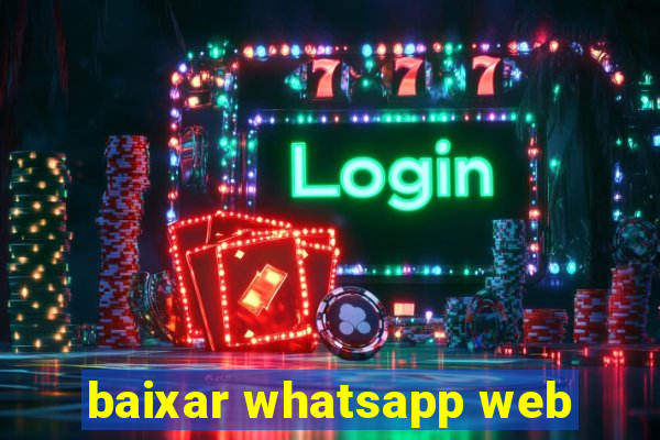 baixar whatsapp web