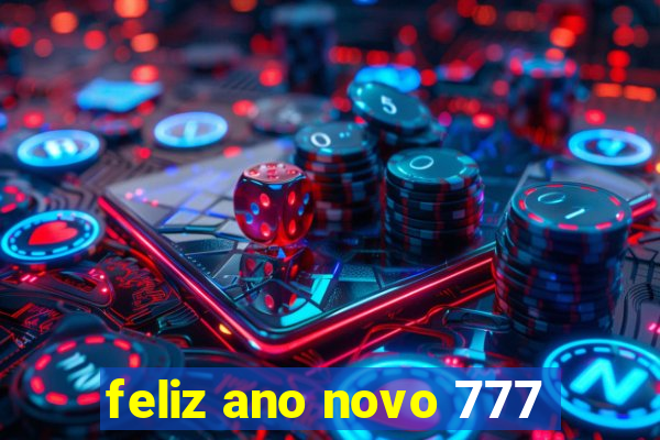 feliz ano novo 777