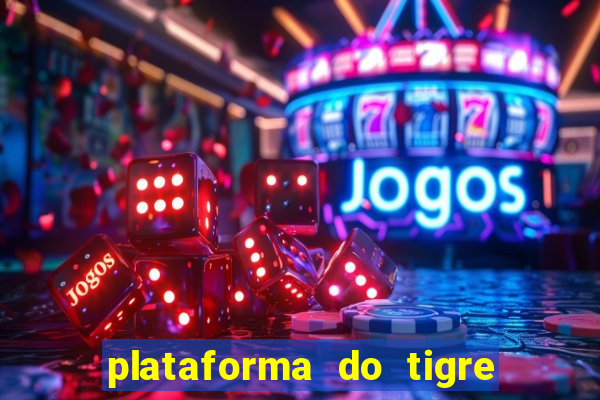 plataforma do tigre que paga no cadastro